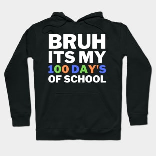 bruh its my 100 day's school Hoodie